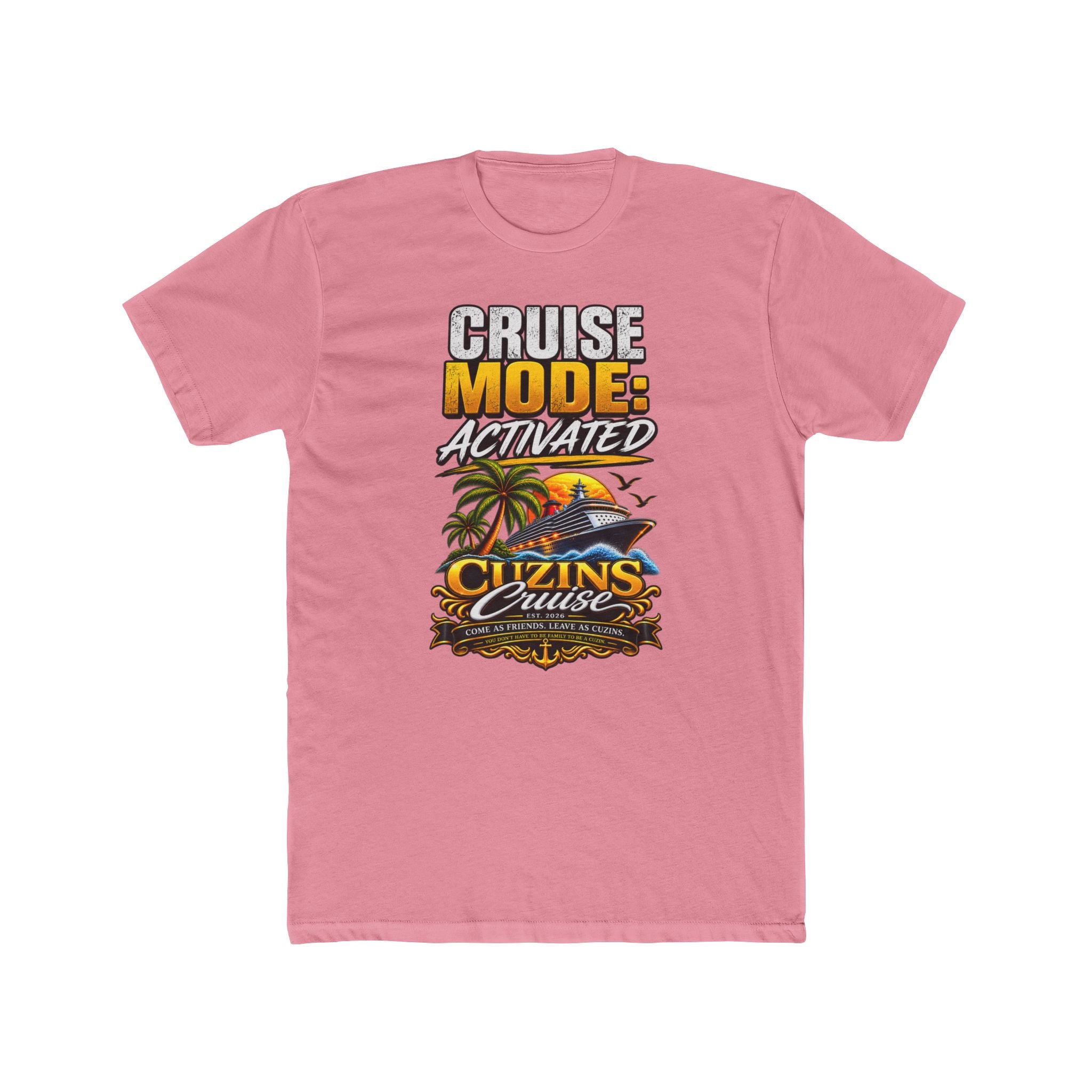 Cruise Mode Activated Tee — Cuzins Cruise Tropical Vacation Shirt